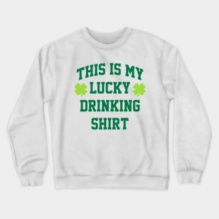 This Is My Lucky Drinking Shirt St Patricks Day Ver.2 Crewneck Sweatshirt